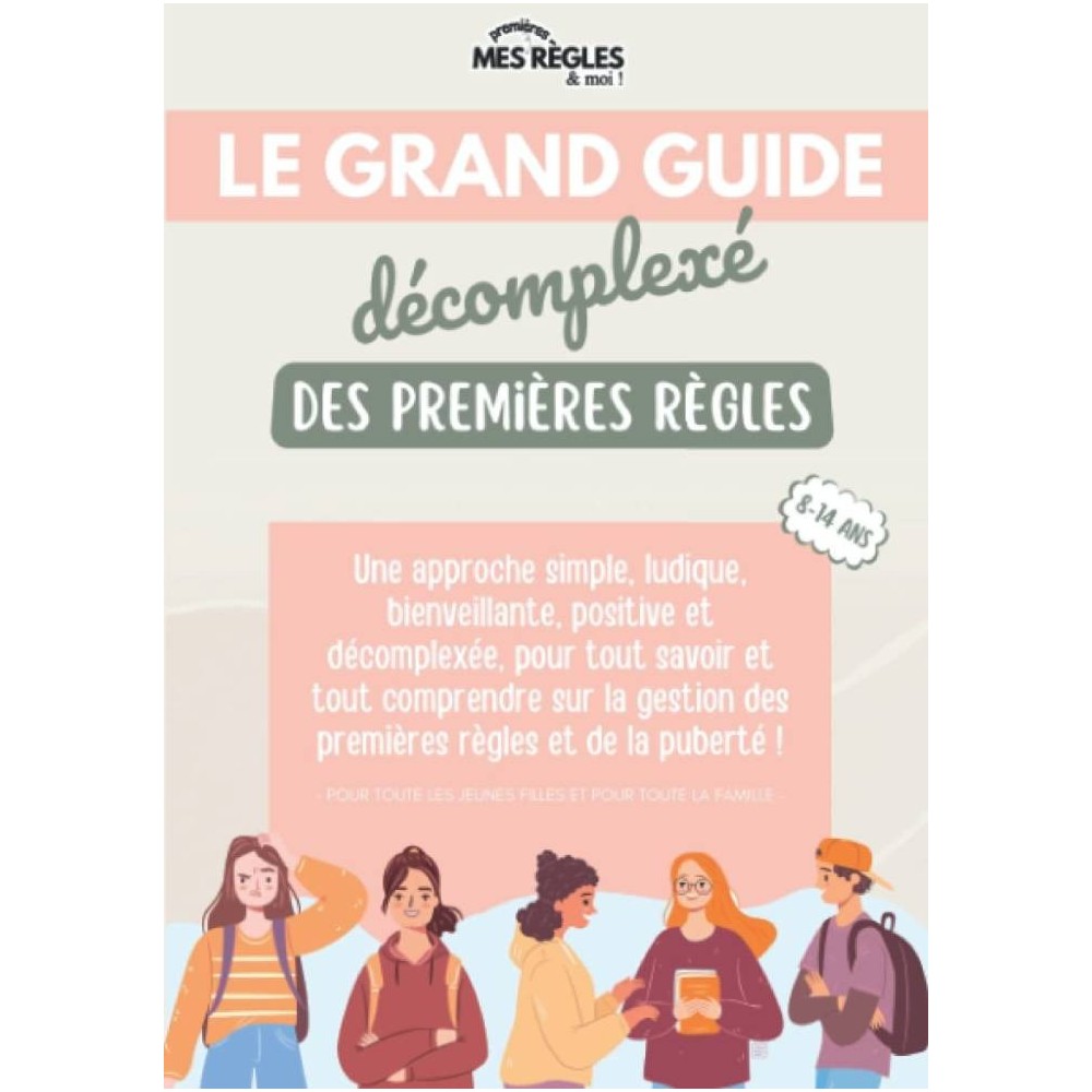 Livre "Mes Premières Règles" : Le Grand Guide Décomplexé et Bienveillant"